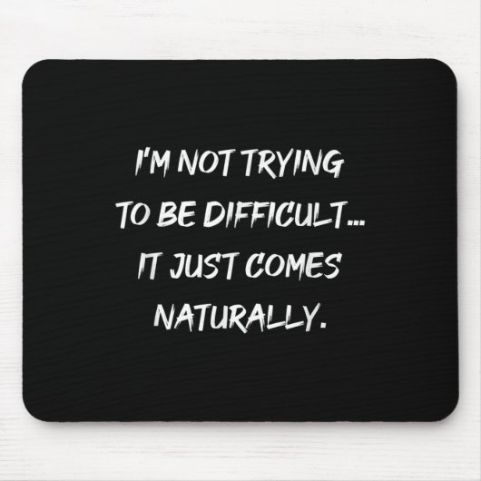 Ich versuche nicht, schwer Sarcasm Grafik zu sein Mousepad (Vorne)