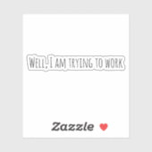 Ich versuche zu arbeiten aufkleber (Blatt)