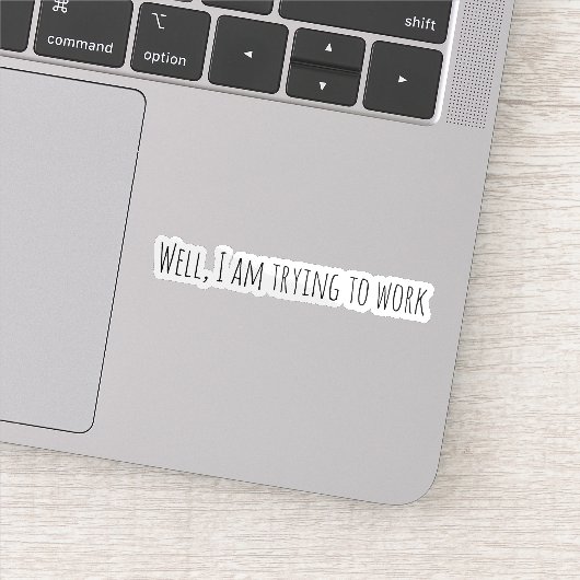 Ich versuche zu arbeiten aufkleber (Detail)
