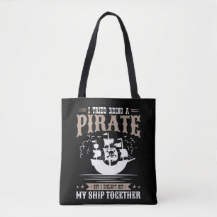 Ich versuchte, ein Piratenschiff zu sein Tasche