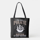 Ich versuchte, ein Piratenschiff zu sein Tasche (Rückseite)