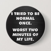 Ich versuchte einmal, normal zu sein. Die schlimms Button (Vorderseite)