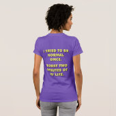 Ich versuchte einmal, normal zu sein. Die schlimms T-Shirt (Schwarz voll)