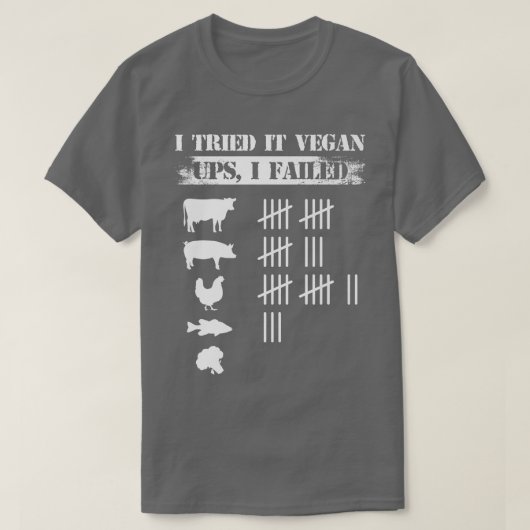 Ich versuchte es Veganen Ups Versagte ich Funny Ve T-Shirt (Design vorne)