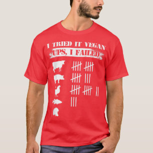 Ich versuchte es Veganen Ups Versagte ich Funny Ve T-Shirt