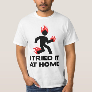 Ich versuchte es zu Hause T-Shirt