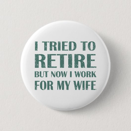 Ich versuchte, Funny Retirement Geschenke für Männ Button (Vorderseite)