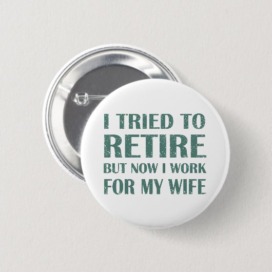 Ich versuchte, Funny Retirement Geschenke für Männ Button (Vorne & Hinten)
