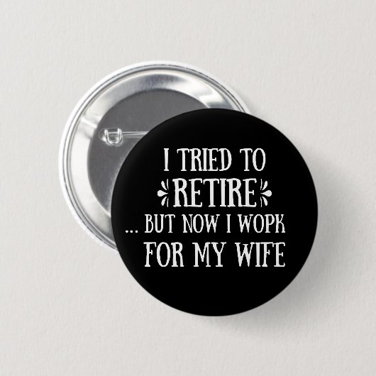Ich versuchte, Funny Retirement Geschenke für Männ Button (Vorne & Hinten)