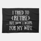 Ich versuchte, Funny Retirement Geschenke für Männ Geschirrtuch (Horizontal)
