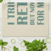 Ich versuchte, Funny Retirement Geschenke für Männ Geschirrtuch (Gefaltet)