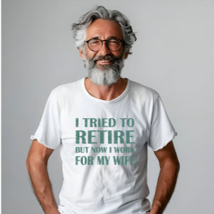 Ich versuchte, Funny Retirement Geschenke für Männ T-Shirt