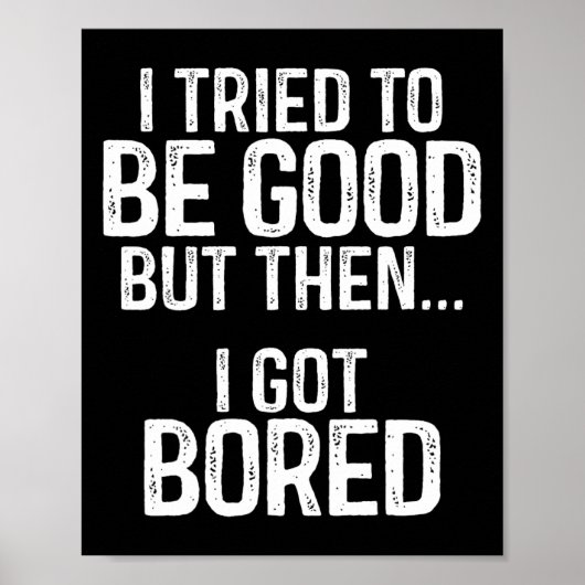 Ich versuchte, gut zu sein, aber dann Got ich gela Poster (Vorne)
