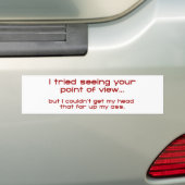 Ich versuchte, Ihren Gesichtspunkt zu sehen - aber Autoaufkleber (Auf Auto)