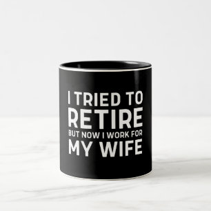 Ich versuchte, in Rente zu gehen, aber jetzt arbei Zweifarbige Tasse