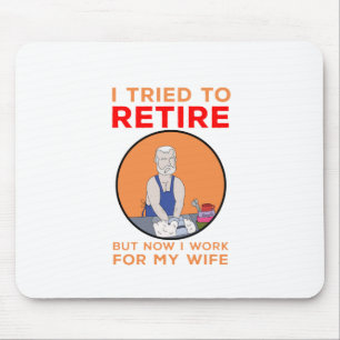 Ich versuchte in Rente zu gehen, aber jetzt arbeit Mousepad