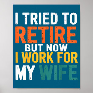 Ich versuchte in Rente zu gehen, aber jetzt arbeit Poster