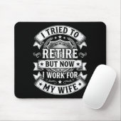Ich versuchte, in Rente zu gehen, jetzt arbeite ic Mousepad (Mit Mouse)