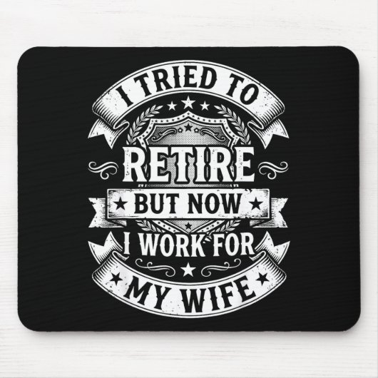 Ich versuchte, in Rente zu gehen, jetzt arbeite ic Mousepad (Vorne)