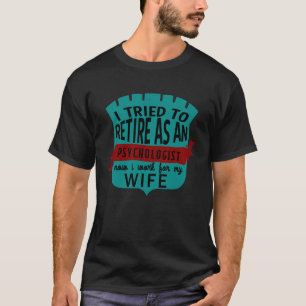 Ich versuchte, mich als Psychologe in Rente zu set T-Shirt