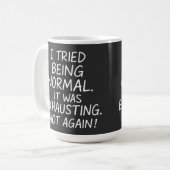 Ich versuchte, normal zu sein. Es war anstrengend. Kaffeetasse (Vorderseite Links)