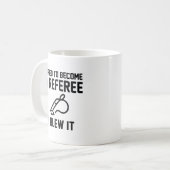 Ich versuchte, Schiedsrichter zu werden Kaffeetasse (Vorderseite Links)