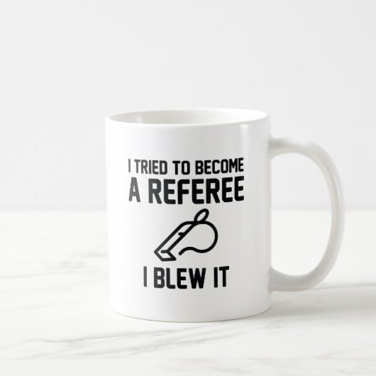 Ich versuchte, Schiedsrichter zu werden Kaffeetasse (Rechts)