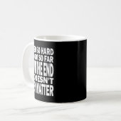 Ich versuchte so hart, so weit Got, aber am Ende t Kaffeetasse (Vorderseite Links)