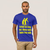 Ich versuchte zu helfen! T-Shirt (Vorne ganz)