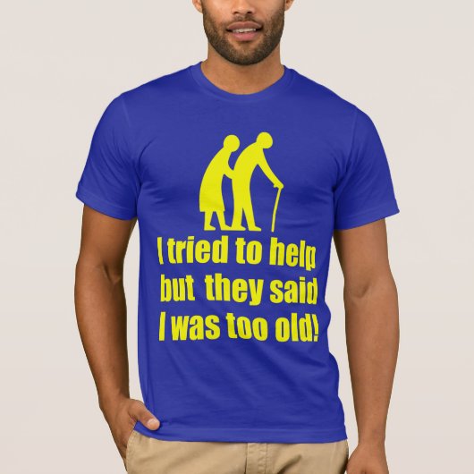 Ich versuchte zu helfen! T-Shirt (Vorderseite)