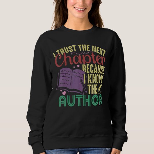 Ich vertraue dem nächsten Kapitel, weil ich den Au Sweatshirt (Vorderseite)