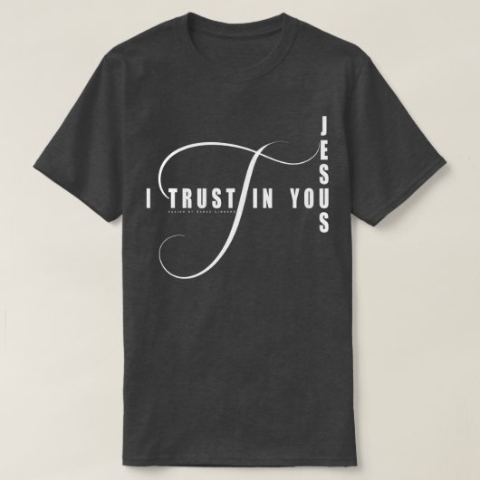 Ich vertraue dir Jesus T-Shirt (Design vorne)