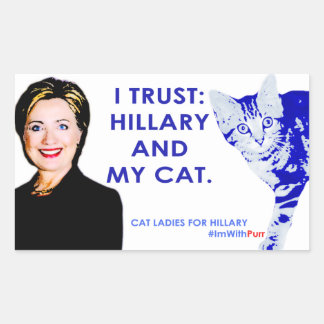 Ich vertraue Hillary und meinem Katzenaufkleber. # Rechteckiger Aufkleber