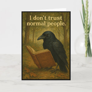 Ich vertraue normalen Leuten nicht Raven Greetings Karte