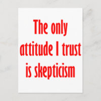 Ich vertraue nur auf Skepsis