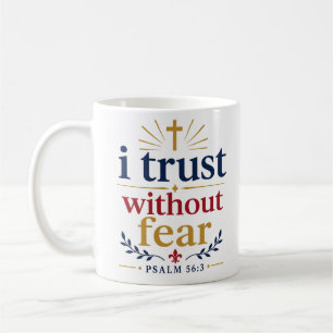 Ich vertraue ohne Angst Christlicher Inspirationss Kaffeetasse