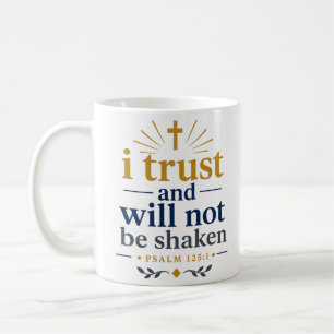 Ich vertraue und werde nicht erschüttert - Schrift Kaffeetasse