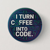 Ich verwandele Kaffee in Code – Lustiges Progra Button (Vorderseite)