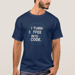 Ich verwandele Kaffee in Code – Lustiges Programmi T-Shirt