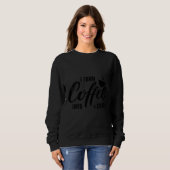Ich verwandele Kaffee in Code Software Entwickler Sweatshirt (Vorne ganz)