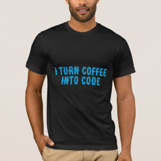 Ich verwandele Kaffee in Code T-Shirt