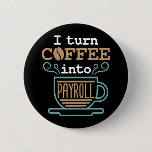Ich verwandele Kaffee in Gehaltsabrechnung Button