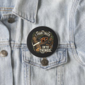 Ich verwandle Bäume in lustige Dinge Holzarbeiter- Button (Beispiel)