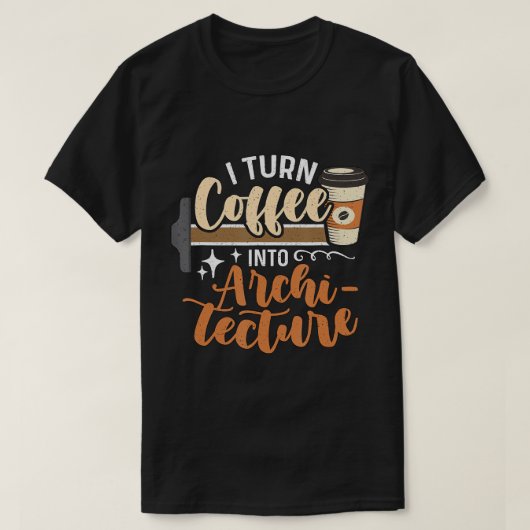 Ich verwandle den Kaffee in einen Architekturbüche T-Shirt (Design vorne)