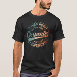 Ich verwandle Holz in Coole Dinge, egal, was für e T-Shirt
