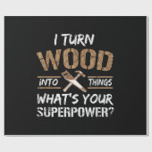 Ich verwandle Holz in die Holzbearbeitung Geschenkpapier (Flach)