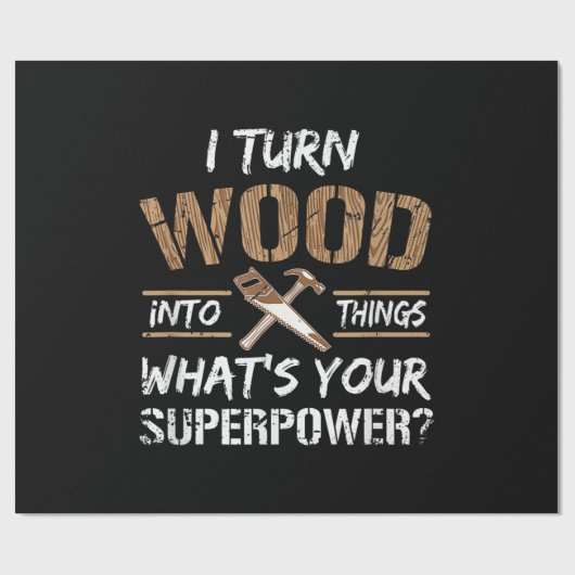 Ich verwandle Holz in die Holzbearbeitung Geschenkpapier (Flach)