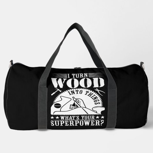 Ich verwandle Holz in Dinge Duffle Bag (Vorderseite)