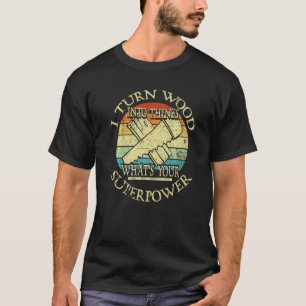 Ich verwandle Holz in Vintage Holzbearbeitung T-Shirt