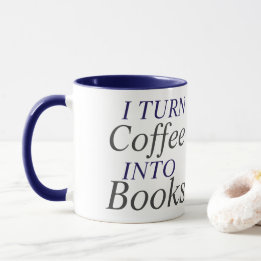 Ich verwandle Kaffee in Bücher Tasse